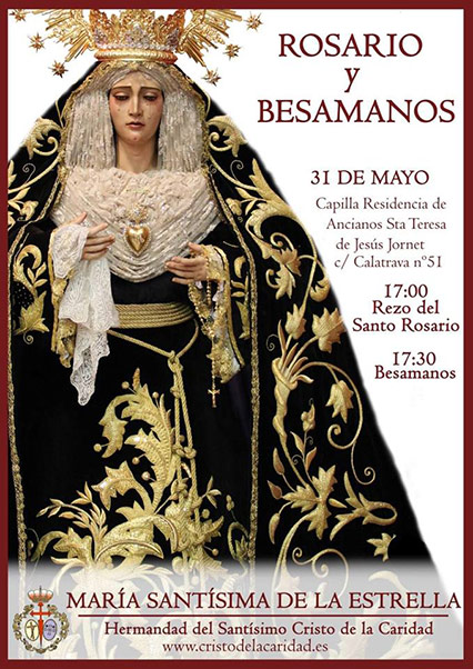 Rosario y Besamanos de María Santísima de la Estrella. 31 de mayo de 2018 a las 17:00 horas en la Capilla de la Residencia de Ancianos Santa Teresa de Jesús Jornet. Calle Calatrava nº.51. Ciudad Real.